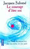 Le Courage D tre Soi Jacques Salom Le Courage D tre Soi Jacques Salom